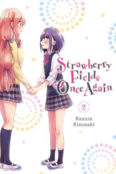 Cover for Kazura Kinosaki · Strawberry Fields Once Again, Vol. 2 - STRAWBERRY FIELDS ONCE AGAIN GN (Pocketbok) (2021)