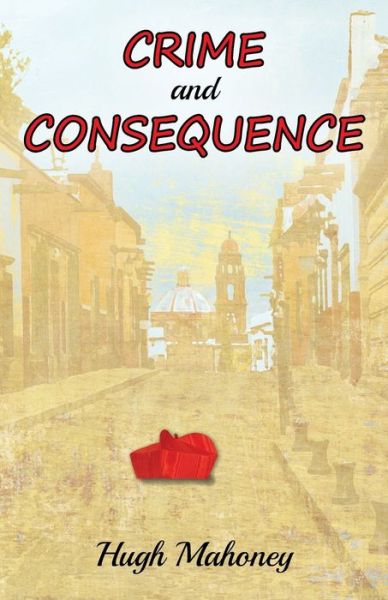 Cover for Hugh Mahoney · Crime and Consequence (Paperback Book) (2021)