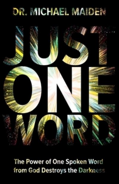 Just One Word - Michael Maiden - Books - Createspace Independent Publishing Platf - 9781979731904 - November 13, 2017
