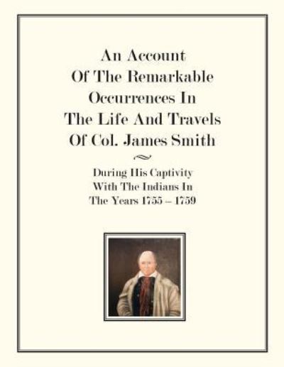 Cover for James Smith · An Account Of The Remarkable Occurrences In The Life of Col. James Smith (Pocketbok) (2017)