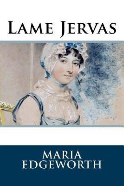 Lame Jervas - Maria Edgeworth - Livros - Createspace Independent Publishing Platf - 9781986405904 - 11 de março de 2018