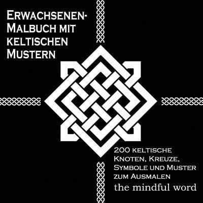 Cover for The Mindful Word · Erwachsenen-Malbuch mit keltischen Mustern (Paperback Book) (2017)