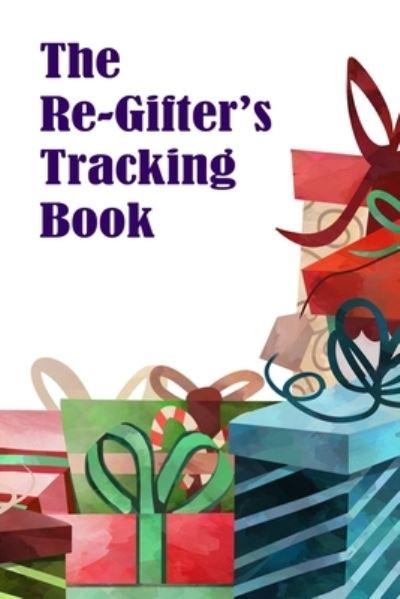 Cover for Comic Book Blanks · The Re-Gifter's Tracking Book (Paperback Book) (2018)