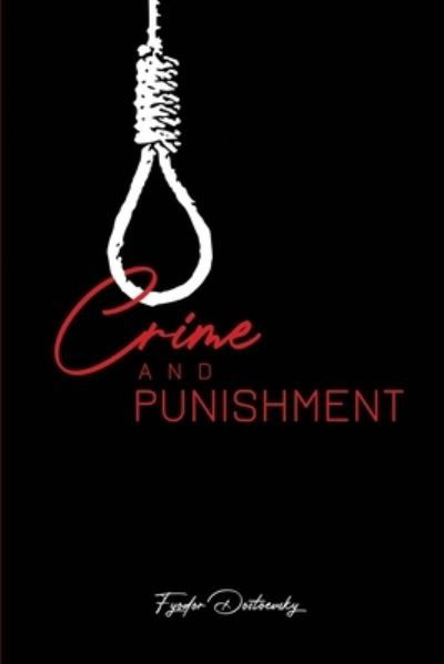 Crime and Punishment - Fyodor Dostoevsky - Books - Public Park Publishing - 9781989631904 - January 4, 2020
