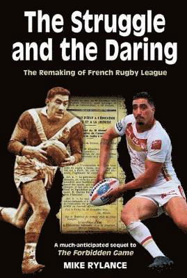 Cover for Mike Rylance · The Struggle and the Daring: The remaking of French rugby league (Paperback Book) (2018)