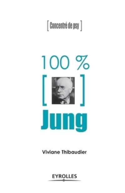 100% Jung - Viviane Thibaudier - Books - Eyrolles Group - 9782212549904 - 2011