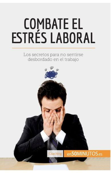 Cover for 50minutos · Combate el estres laboral (Paperback Book) (2016)