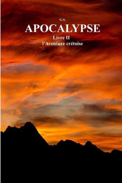 Cover for G S · Apocalypse Livre II l'Aventure Cr (Paperback Book) (2017)