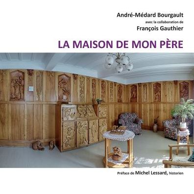 Cover for André-Médard Bourgautl · La maison de mon pere (Paperback Book) (2015)