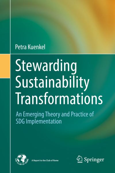 Cover for Petra Kuenkel · Stewarding Sustainability Transformations: An Emerging Theory and Practice of SDG Implementation (Hardcover Book) [2019 edition] (2019)