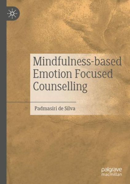 Cover for Padmasiri De Silva · Mindfulness-based Emotion Focused Counselling (Paperback Book) [1st ed. 2020 edition] (2022)