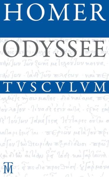 Odyssee: Griechisch - Deutsch (Sammlung Tusculum) (German Edition) - Homer - Libros - Walter de Gruyter - 9783050063904 - 13 de diciembre de 2013