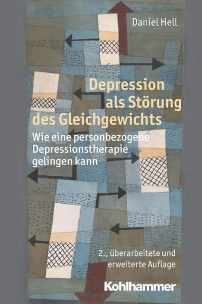 Cover for Daniel Hell · Depression Als Storung Des Gleichgewichts: Wie Eine Personbezogene Depressionstherapie Gelingen Kann (Paperback Book) [German, 2 Revised edition] (2013)