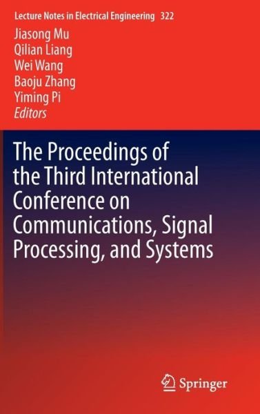 Cover for Qilian Liang · The Proceedings of the Third International Conference on Communications, Signal Processing, and Systems - Lecture Notes in Electrical Engineering (Hardcover Book) [2015 edition] (2015)