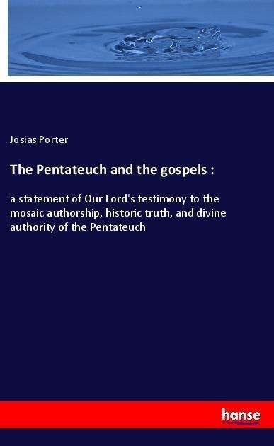 The Pentateuch and the gospels : - Porter - Books -  - 9783337627904 - 