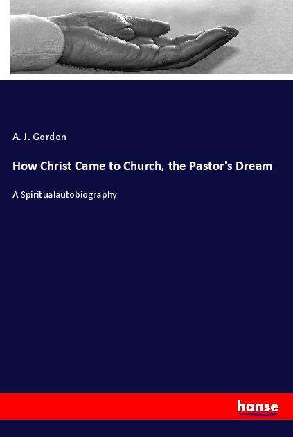 Cover for Gordon · How Christ Came to Church, the P (Book)