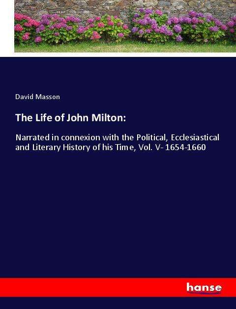 Cover for Masson · The Life of John Milton: (Book)