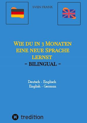 Cover for Sven Frank · Wie du in 3 Monaten eine neue Sprache lernst - bilingual (Book) (2023)