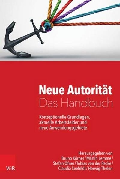 Cover for Neue Autorität · Neue Autoritat – Das Handbuch: Konzeptionelle Grundlagen, aktuelle Arbeitsfelder und neue Anwendungsgebiete (Hardcover Book) (2019)