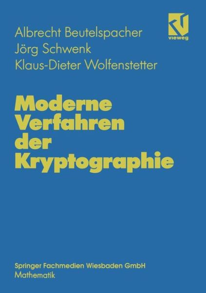 Moderne Verfahren Der Kryptographie: Von Rsa Zu Zero-Knowledge - Albrecht Beutelspacher - Books - Springer Fachmedien Wiesbaden - 9783528065904 - 1995