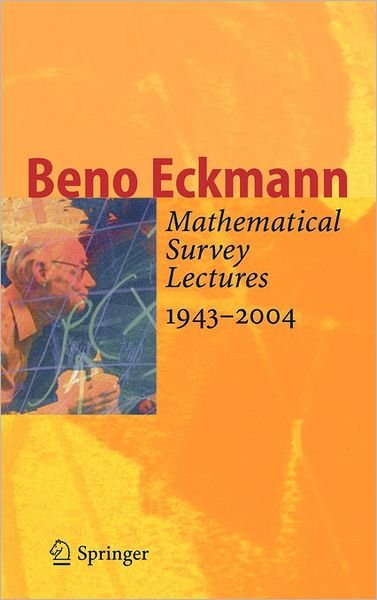 Cover for Beno Eckmann · Mathematical Survey Lectures 1943-2004 (Hardcover Book) [2006 edition] (2006)