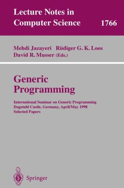 Cover for M Jazayeri · Generic Programming: International Seminar on Generic Programming Dagstuhl Castle, Germany, April 27 - May 1, 1998, Selected Papers - Lecture Notes in Computer Science (Paperback Book) (2000)