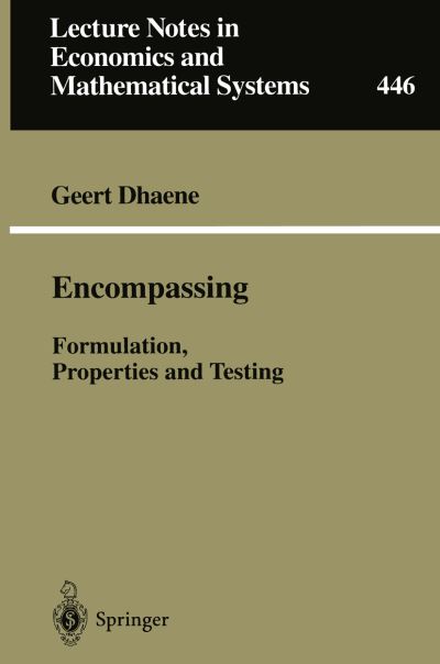 Cover for Geert Dhaene · Encompassing: Formulation, Properties and Testing - Lecture Notes in Economics and Mathematical Systems (Paperback Book) (1997)