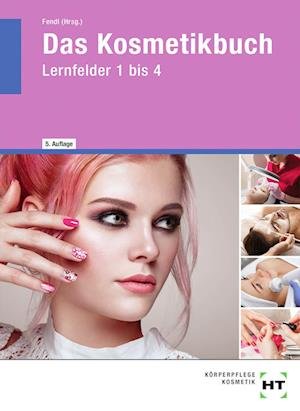 Das Kosmetikbuch - Annabel Fendl - Książki - Handwerk + Technik GmbH - 9783582764904 - 14 października 2021