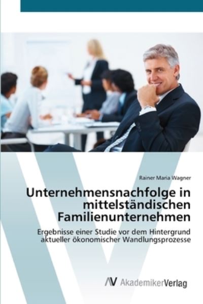 Cover for Wagner · Unternehmensnachfolge in mittels (Bok) (2012)