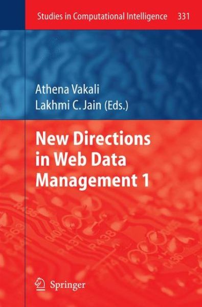 Cover for Athena Vakali · New Directions in Web Data Management 1 - Studies in Computational Intelligence (Paperback Book) [2011 edition] (2013)
