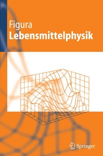 Cover for L O Figura · Lebensmittelphysik: Physikalische Kenngrossen - Messung Und Anwendung (Paperback Bog) [German, 1. Aufl. 2004. Unveränd. Nachdruck edition] (2012)