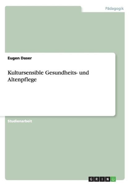 Cover for Eugen Daser · Kultursensible Gesundheits- Und Altenpflege (Paperback Book) [German edition] (2012)