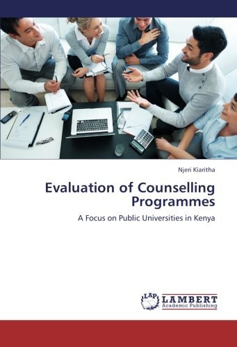 Evaluation of Counselling Programmes: a Focus on Public Universities in Kenya - Njeri Kiaritha - Books - LAP LAMBERT Academic Publishing - 9783659253904 - September 22, 2012