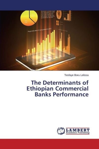 Cover for Tesfaye Boru Lelissa · The Determinants of Ethiopian Commercial Banks Performance (Taschenbuch) (2014)