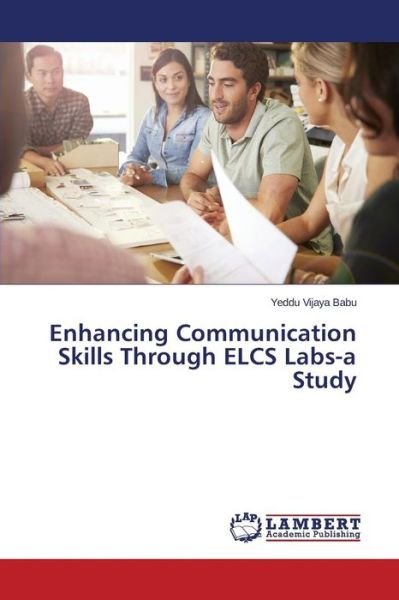 Cover for Yeddu Vijaya Babu · Enhancing Communication Skills Through Elcs Labs-a Study (Paperback Bog) (2014)