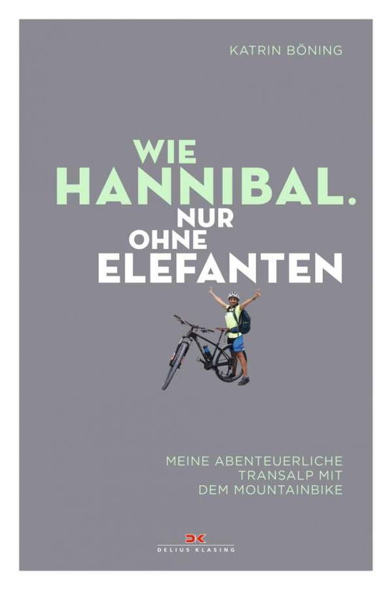 Cover for Böning · Wie Hannibal. Nur ohne Elefanten (Book)