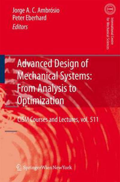 Cover for Jorge a C Ambrosio · Advanced Design of Mechanical Systems: From Analysis to Optimization - CISM International Centre for Mechanical Sciences (Paperback Book) [2009 edition] (2012)