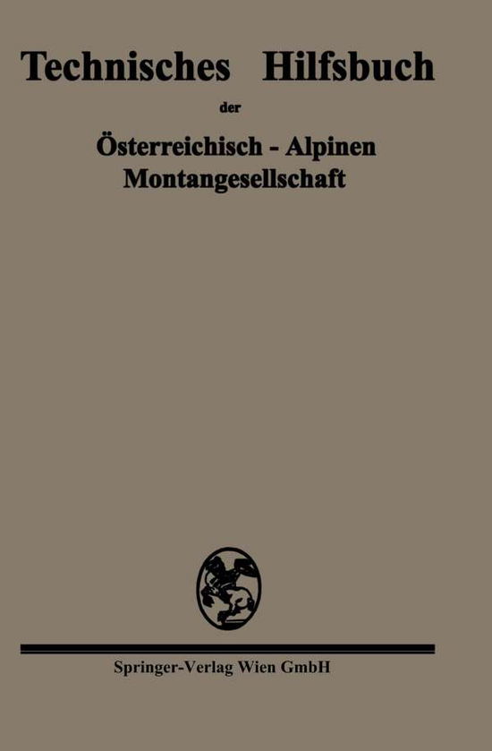 Cover for OEsterreichisch-Alpinen Montangesellschaft · Technisches Hilfsbuch Der OEsterreichisch-Alpinen Montangesellschaft (Paperback Book) [1928 edition] (1928)