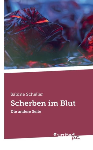 Cover for Sabine Scheller · Scherben im Blut : Die andere Seite (Paperback Book) (2021)