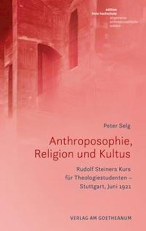 Cover for Peter Selg · Anthroposophie, Religion und Kultus (Paperback Book) (2021)