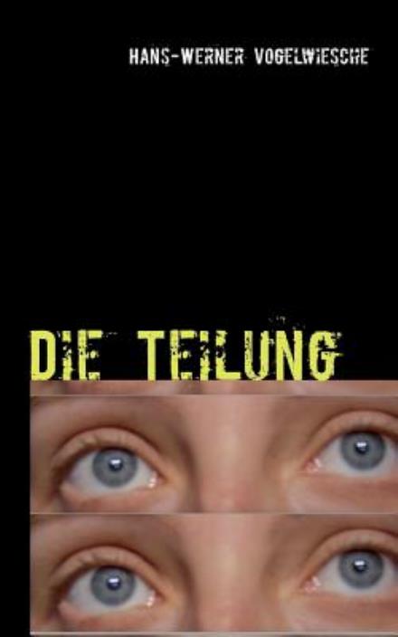 Cover for Hans-Werner Vogelwiesche · Die Teilung (Paperback Book) [German edition] (2013)