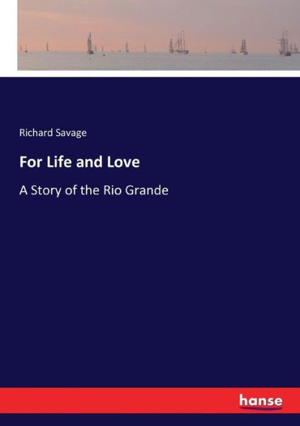 For Life and Love - Savage - Books -  - 9783744661904 - March 8, 2017