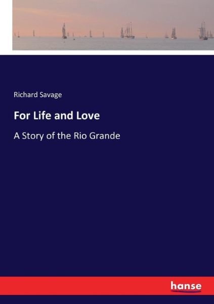 For Life and Love - Savage - Bøger -  - 9783744661904 - 8. marts 2017