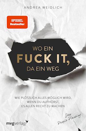 Wo ein Fuck it, da ein Weg - Andrea Weidlich - Books - mvg - 9783747404904 - October 11, 2022