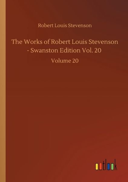Cover for Robert Louis Stevenson · The Works of Robert Louis Stevenson - Swanston Edition Vol. 20: Volume 20 (Pocketbok) (2020)