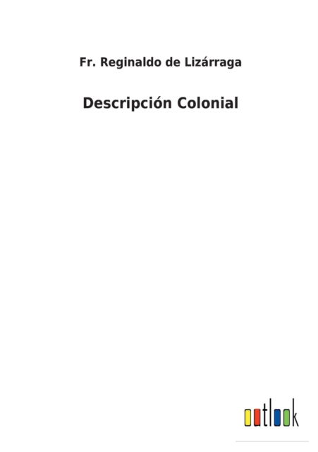 Cover for Fr Reginaldo de Lizarraga · Descripcion Colonial (Paperback Book) (2022)