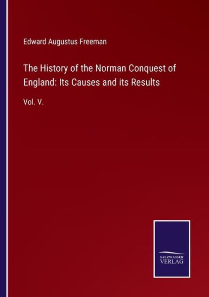 Cover for Edward Augustus Freeman · The History of the Norman Conquest of England (Paperback Book) (2021)