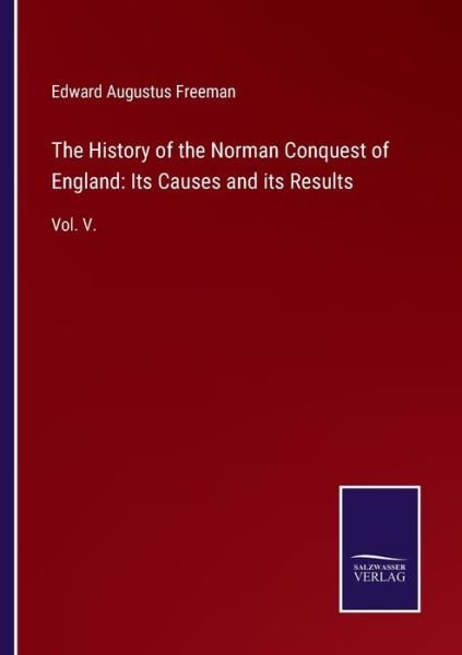 Cover for Edward Augustus Freeman · The History of the Norman Conquest of England (Pocketbok) (2021)