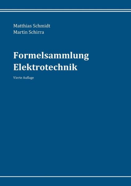 Formelsammlung Elektrotechnik - Schmidt - Kirjat -  - 9783752888904 - perjantai 16. elokuuta 2019