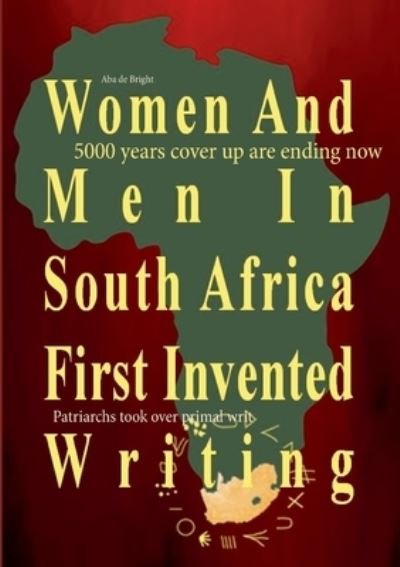 Cover for Aba de Bright · Women And Men In South Africa First Invented Writing (Paperback Book) (2021)